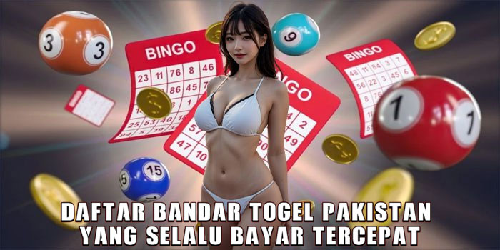 Daftar Bandar Togel Pakistan Yang Selalu Bayar Tercepat