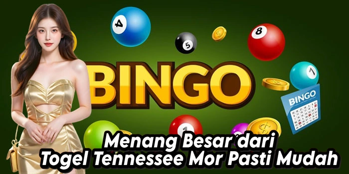 Menang Besar dari Togel Tennessee Mor Pasti Mudah