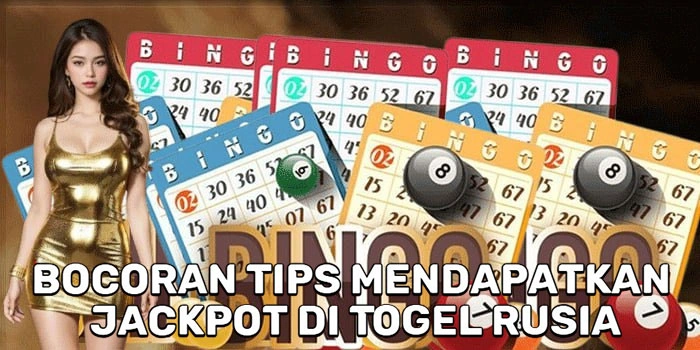 Bocoran Tips Mendapatkan Jackpot Di Togel Rusia