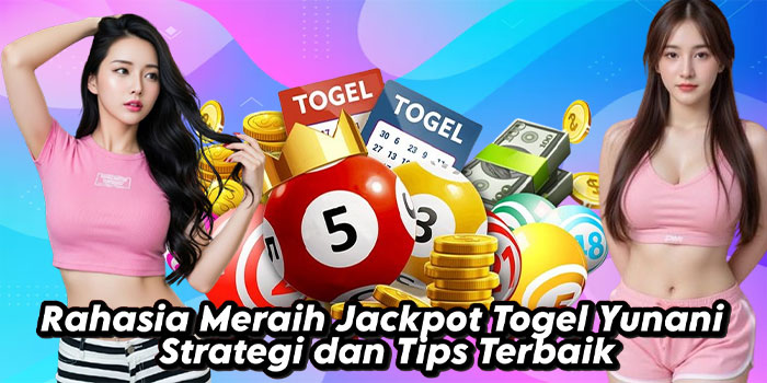 Rahasia Meraih Jackpot Togel Yunani Strategi dan Tips Terbaik