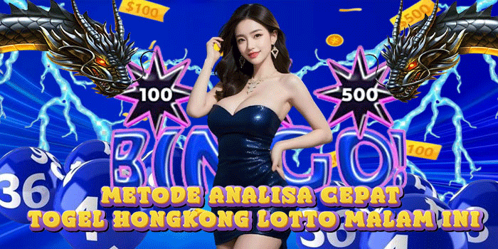 Metode Analisa Cepat Togel Hongkong Lotto Malam Ini